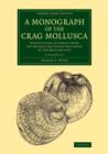 Image for A monograph of the crag mollusca  : descriptions of shells from the middle and upper tertiaries of the British Isles : A Monograph of the Crag Mollusca 4 Volume Set: Descriptions of Shells from the Middle and Upper Tert
