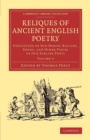 Image for Reliques of ancient English poetry  : consisting of old heroic ballads, songs, and other pieces of our earlier poetsVolume 2