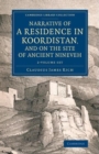 Image for Narrative of a Residence in Koordistan, and on the Site of Ancient Nineveh 2 Volume set : With Journal of a Voyage down the Tigris to Bagdad and an Account of a Visit to Shirauz and Persepolis