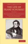 Image for The life of Franz SchubertVolume 2