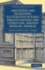 Image for Anecdotes and Traditions, Illustrative of Early English History and Literature, Derived from Ms. Sources