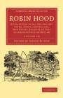 Image for Robin Hood 2 Volume Set : A Collection of All the Ancient Poems, Songs, and Ballads, Now Extant, Relative to that Celebrated English Outlaw