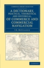 Image for A Dictionary, Practical, Theoretical and Historical, of Commerce and Commercial Navigation
