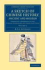 Image for A Sketch of Chinese History, Ancient and Modern