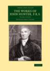 Image for The works of John Hunter, F.R.S  : with notesVolume 5