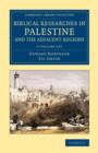 Image for Biblical Researches in Palestine and the Adjacent Regions 3 Volume Set