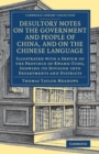 Image for Desultory Notes on the Government and People of China, and on the Chinese Language