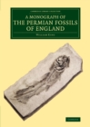 Image for A monograph of the Permian fossils of England