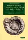 Image for A monograph of the mollusca from the Great Oolite  : chiefly from Minchinhampton and the coast of YorkshireVolume 1