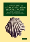 Image for A monograph of the mollusca from the Great Oolite  : chiefly from Minchinhampton and the coast of YorkshireVolume 2