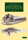 Image for A monograph of the fossil reptilia of the liassic formations