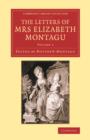 Image for The letters of Mrs Elizabeth Montagu  : with some of the letters of her correspondentsVolume 1