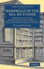 Image for Memorials of the sea - my father  : being records of the adventurous life of the late William Scoresby, Esq. of Whitby