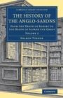 Image for The history of the Anglo-SaxonsVolume 2