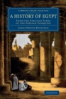 Image for A history of Egypt  : from the earliest times to the Persian conquest
