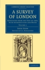 Image for A survey of London  : with introduction and notesVolume 1