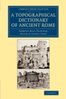 Image for A topographical dictionary of ancient Rome