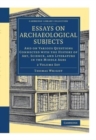 Image for Essays on Archaeological Subjects 2 Volume Set : And on Various Questions Connected with the History of Art, Science, and Literature in the Middle Ages
