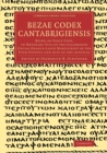 Image for Bezae codex cantabrigiensis  : being an exact copy, in ordinary type, of the celebrated uncial Graeco-Latin manuscript of the four Gospels and Acts of the Apostles