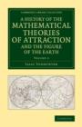 Image for A history of the mathematical theories of attraction and the figure of the Earth  : from the time of Newton to that of LaplaceVolume 2