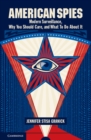Image for American Spies: Modern Surveillance, Why You Should Care, and What to Do About It