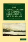 Image for The Naturalisation of Animals and Plants in New Zealand