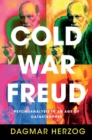 Image for Cold War Freud: psychoanalysis in an age of catastrophes