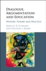 Image for Dialogue, argumentation and education: history, theory and practice