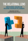 Image for The relational lens: understanding, measuring and managing stakeholder relationships