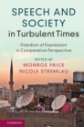 Image for Speech and society in turbulent times: freedom of expression in comparative perspective
