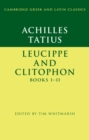 Image for Achilles Tatius: Leucippe and Clitophon books I-II : Books I-II