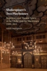 Image for Shakespeare&#39;s two playhouses [electronic resource] : repertory and theatre space at the Globe and the Blackfriars, 1599-1613 / Sarah Dustagheer.