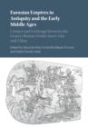 Image for Eurasian empires in antiquity and the early Middle Ages: contact and exchange between the Graeco-Roman world, Inner Asia and China