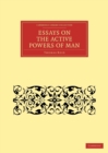 Image for Essays on the Active Powers of Man