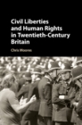 Image for Civil liberties and human rights in twentieth-century Britain