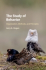 Image for The study of behavior: organization, methods, and principles