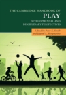 Image for Cambridge Handbook of Play: Developmental and Disciplinary Perspectives