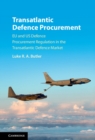 Image for Transatlantic defence procurement: EU and US Defence procurement regulation in the transatlantic defence market