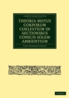 Image for Theoria Motus Corporum Coelestium in Sectionibus Conicis Solem Ambientium