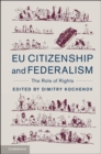 Image for EU citizenship and federalism: the role of rights