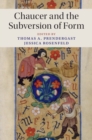 Image for Chaucer and the Subversion of Form