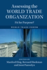 Image for Assessing the World Trade Organization: Fit for Purpose?