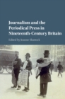 Image for Journalism and the periodical press in nineteenth-century Britain