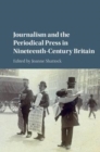 Image for Journalism and the periodical press in nineteenth-century Britain [electronic resource] / edited by Joanne Shattock.