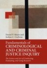 Image for Fundamentals of Criminological and Criminal Justice Inquiry: The Science and Art of Conducting, Evaluating, and Using Research