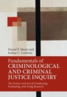 Image for Fundamentals of criminological and criminal justice inquiry: the science and art of conducting, evaluating, and using research