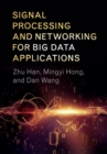Image for Signal Processing and Networking for Big Data Applications