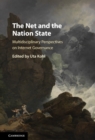 Image for The net and the nation state: multidisciplinary perspectives on Internet governance