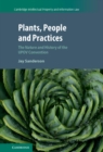 Image for Plants, people and practices: the nature and history of the UPOV Convention
