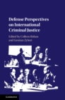Image for Defense Perspectives on International Criminal Justice